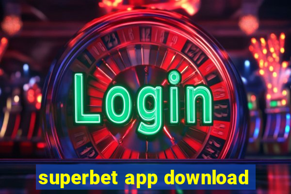 superbet app download